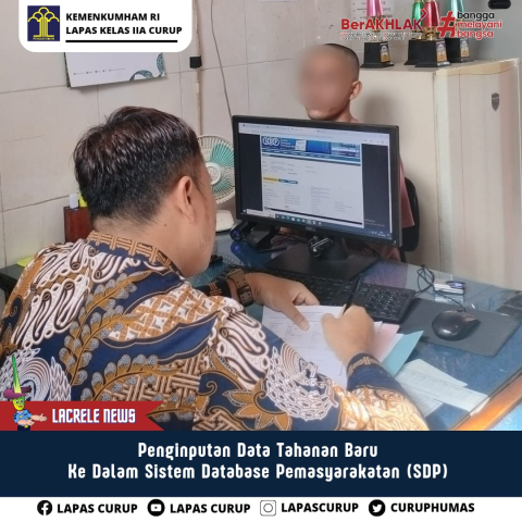 Input Data Tahanan Baru Lapas Curup, Ini Tujuannya