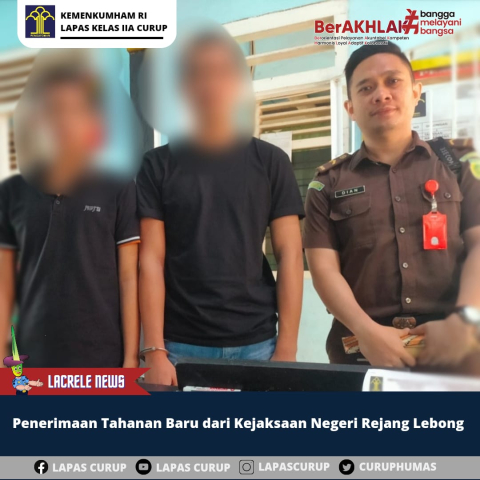 Sesuai Prosedur, Lapas Curup Kembali Terima Dua Tahanan Baru
