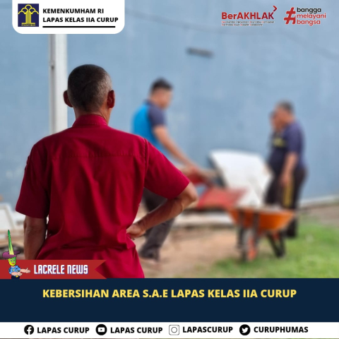 Lapas Curup Optimalkan Kebersihan Area SAE Bagi Warga Binaan