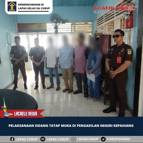 Empat Warga Binaan Lapas Curup Jalani Persidangan, Ikuti Aturan Ini
